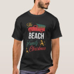 The Beach Family Christmas Matching Pyjamas Group T-Shirt<br><div class="desc">The Beach Family Christmas T-Shirt for Christmas day, morning & eve. Stylish boho cute matching pajama T Shirts for a whole family. Christmas tree truck coordinated set for men, women, adults, kids, boys & girls. Xmas PJ surprise for husband & wife. CLICK OUR BRAND NAME ABOVE FOR ALTERNATIVE SURNAMES. Shop...</div>