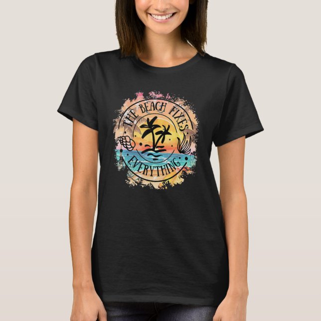 The Beach Fixes Everything Cute  Summer Vacation T-Shirt (Front)
