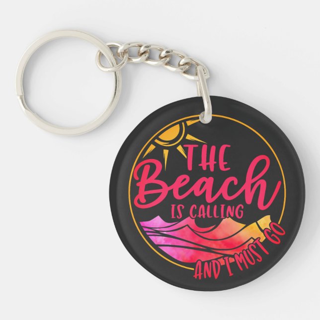 The Beach is Calling And I Must Go-76767 Key Ring (Front)