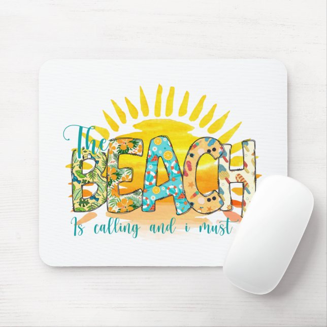 The Beach is Calling and I Must Go Mouse Pad (With Mouse)