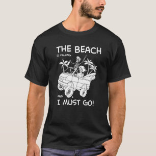 The Beach Is Calling And I Must Go Summer Vacation T-Shirt
