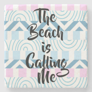 THE BEACH IS CALLING ME coaster