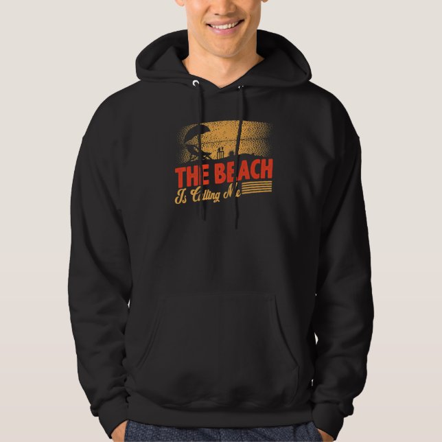 The Beach Is Calling Me Paradise Hawaii Aloha Surf Hoodie (Front)