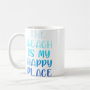 THE BEACH IS MY HAPPY PLACE  COFFEE MUG