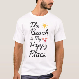 The Beach is My Happy Place - Summer Vibes T-Shirt
