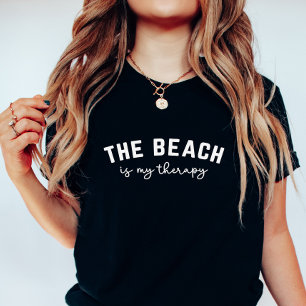 The Beach Is My Therapy; Summer Vacation T-Shirt