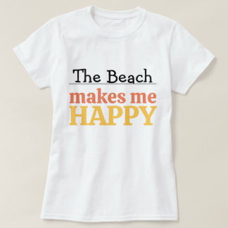 The Beach Makes Me Happy Quote Vibrant Modern Sea T-Shirt