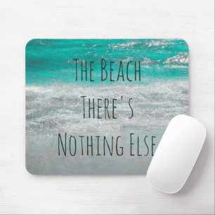 The Beach Turquoise White Ocean Waves Phrase Mouse Pad