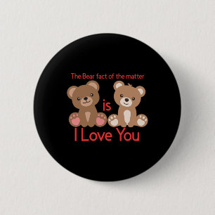 The Bear Fact Of The Is I Love You! 6 Cm Round Badge