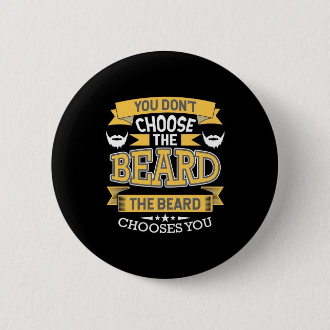 The Beard Chooses You 6 Cm Round Badge (Front)