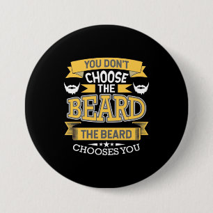 The Beard Chooses You 7.5 Cm Round Badge