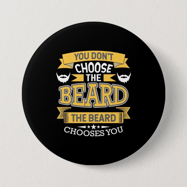 The Beard Chooses You 7.5 Cm Round Badge (Front)
