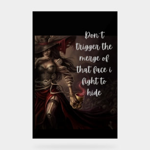 The Beast Beyond My Mask Acrylic Sign