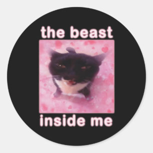 The Beast Inside Me Cat Funny  Classic Round Sticker