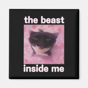 The Beast Inside Me Funny Cat Meme Gift For Men Wo Magnet