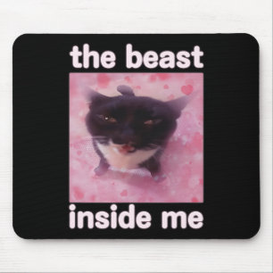 The Beast Inside Me Funny Cat Meme Gift For Men Wo Mouse Pad