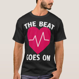 The Beat Goes On Heart Attack Survivor _1 T-Shirt