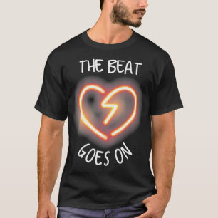 The Beat Goes On Heartbeat Gift Rehab After Heart  T-Shirt