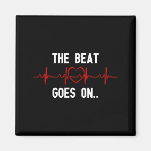 The Beat Goes On Heartbeat Heart Surgery Heart Dis Magnet