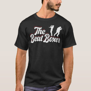 The Beatboxer Beatboxing Music Sound Beat Box Love T-Shirt