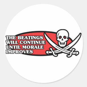 The Beatings Will Continue Until Morale Improves Classic Round Sticker