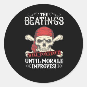 The Beatings Will Continue Until Morale Improves Classic Round Sticker
