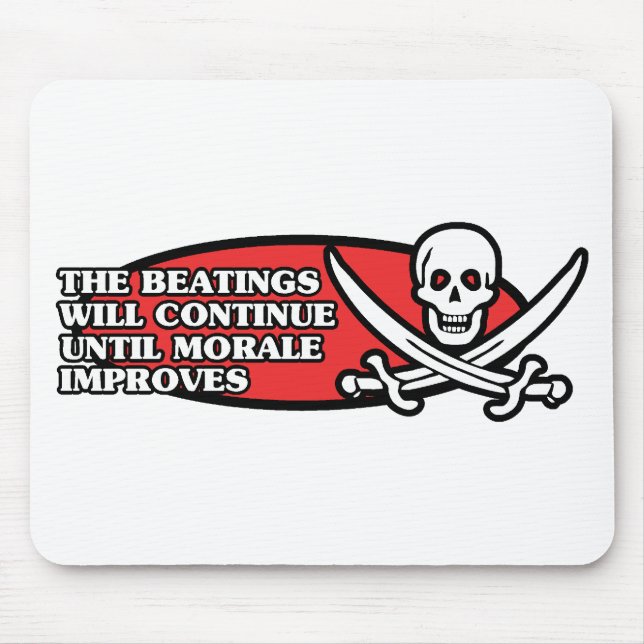 The Beatings Will Continue Until Morale Improves Mouse Pad (Front)