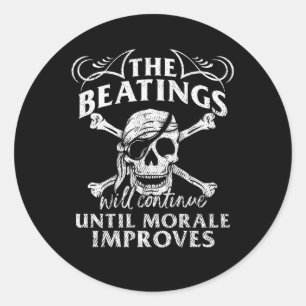 The Beatings Will Continue Until Morale Improves N Classic Round Sticker