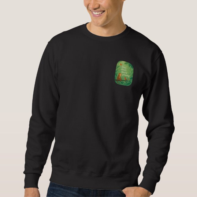 The Beauty of Becoming Sweatshirt (Front)