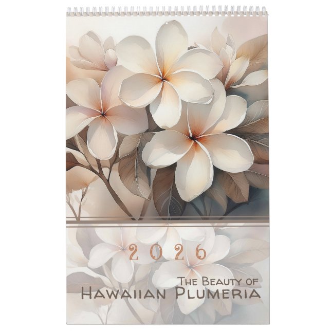 The Beauty of Hawaiian Plumeria  Calendar (Cover)