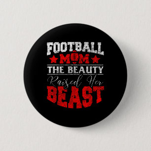 The Beauty Raised Her Beast Funny Football Saying 6 Cm Round Badge