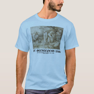 The Beekeepers (1568) Pieter Brugel The Elder T-Shirt