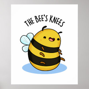The Bees Knees Cute Bumble Bee Pun Poster