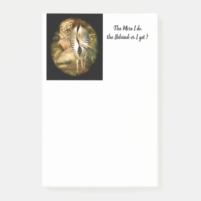 "The Behind-er I get !" Post-it Notes, 4 x 6 Notes (Front)