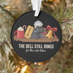 The Bell Still Rings For Those Who Still Truly Ornament