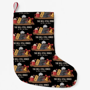 The Bell Still Rings For Those Who Still Truly  Small Christmas Stocking