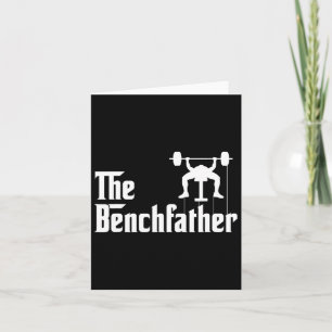 The Benchfather Bodybuilding Gym Bro Funny Bench P Card
