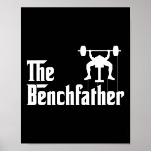 The Benchfather Bodybuilding Gym Bro Funny Bench P Poster