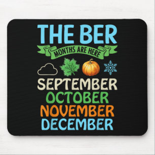 The Ber Month Are Here September October November Mouse Pad