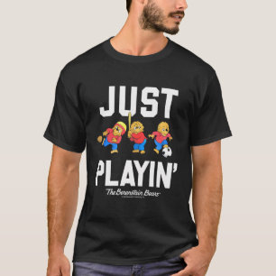 The Berenstain Bears The Berenstain Bears Just Pla T-Shirt