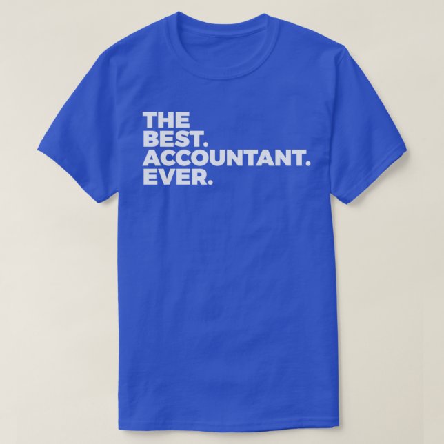 The Best Accountant Ever Accounting Account Analys T-Shirt (Design Front)