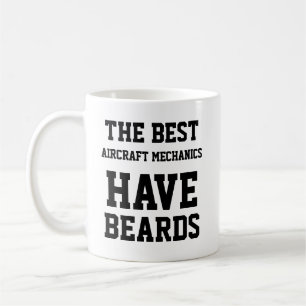 The Best Aircraft Mechanics Have Beards Coffee Mug