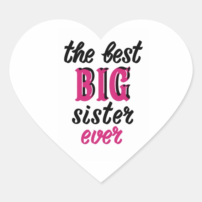 The Best Big Sister Ever Heart Sticker (Front)