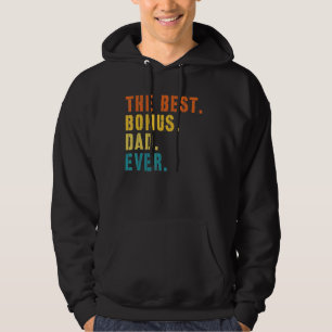 The Best Bonus Dad Ever Fathers Day From Daughter Hoodie