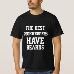 The Best Bookkeepers Have Beards T-Shirt