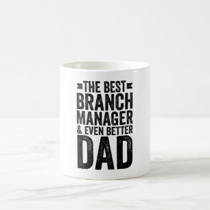 The Best Branch Manager And Even Better Dad Coffee Mug