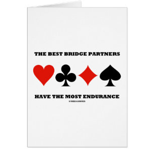 The Best Bridge Partners Have The Most Endurance