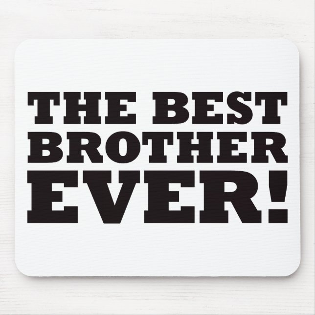 The Best Brother Ever Mouse Pad (Front)