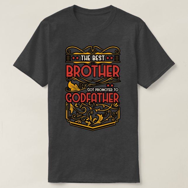 The Best Brother Got Promoted To Godfather T-Shirt (Design Front)