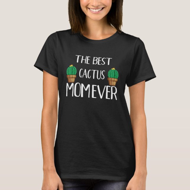 The Best Cactus Mum Ever I Succulent I Cactus T-Shirt (Front)